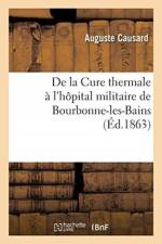De la Cure thermale a l'hopital militaire de Bourbonne-les-Bains af Causard-A
