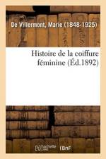 Histoire de la Coiffure Feminine af Marie de Villermont