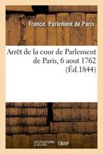 Arret de la cour de Parlement de Paris qui juge l'appel comme d'abus interjete par M. le Procureur af Parlement De Paris