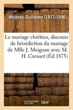 mariage chretien, discours pour la benediction du mariage de Mlle Josephine Meignan af Meignan-G