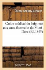 Guide medical du baigneur aux eaux thermales du Mont-Dore af Chabory-Bertrand-E