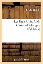 Les Etats-Unis. A M. Casimir-Delavigne