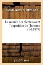 monde des plantes avant l'apparition de l'homme af Saporta-G