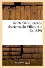 Sainte Odile, legende alsacienne du VIIIe siecle af Fossey-G