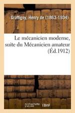 mecanicien moderne, suite du Mecanicien amateur af Graffigny-H
