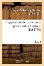 Supplement de la methode pour etudier l'histoire, avec un supplement au catalogue des historiens af Lenglet Du Fresnoy-N