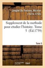 Supplement de la methode pour etudier l'histoire. Tome 5 af Lenglet Du Fresnoy-N