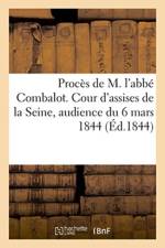 Proces de M. l'abbe Combalot. Cour d'assises de la Seine, audience du 6 mars 1844 af Lenglet Du Fresnoy-N