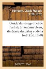 Guide Du Voyageur Et de l'Artiste A Fontainebleau, Itineraire Du Palais Et de la Foret af Claude-Francois Denecourt