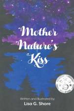 Mother Nature's Kiss af Lisa G Shore