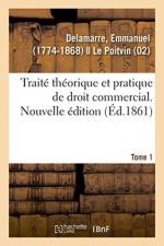 Traite theorique et pratique de droit commercial. Nouvelle edition. Tome 1 af Delamarre-E
