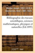 Bibliographie des travaux scientifiques, sciences mathematiques, physiques et naturelles af Deniker-J