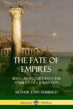 The Fate of Empires af Arthur John Hubbard