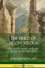 Hero of Ticonderoga af John De Morgan