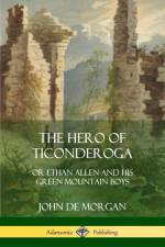 Hero of Ticonderoga af John De Morgan
