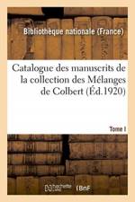 Catalogue des manuscrits de la collection des Melanges de Colbert. Tome I. Nos 1-343 af Sans Auteur