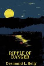 Ripple of Danger af Desmond L Kelly