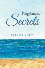 Pangatango's Secrets af Leland Scott