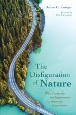 Disfiguration of Nature af James G Krueger