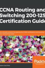 CCNA Routing and Switching 200-125 Certification Guide af Lazaro (Laz) Diaz