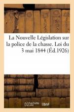 Nouvelle Legislation sur la police de la chasse, annotee, commentee et mise a jour af Charles-Lavauzelle