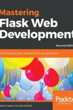 Mastering Flask Web Development af Daniel Gaspar