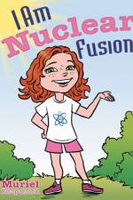 I Am Nuclear Fusion! af Muriel Fitzpatrick