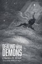 Dealing with Demons af Charles H Kraft