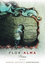 Flor-Alma af Marco Antonio Domínguez
