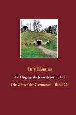 Hugelgrab-Jenseitsgoettin Hel af Harry Eilenstein
