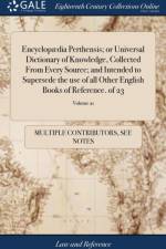 Encyclop dia Perthensis; Or Universal Dictionary of Knowledge, Collected from Every Source; And Intended to Supersede the Use of All Other English Books of Reference. of 23; Volume 21 af Multiple Contributors