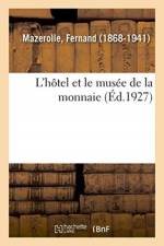L'hotel et le musee de la monnaie af Mazerolle-F