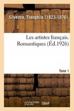 Les artistes francais. Tome 1. Romantiques af Theophile Silvestre