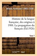 Histoire de la Langue Francaise, Des Origines A 1900. Tome 7 af Ferdinand Brunot