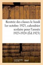 Rentree des classes le lundi 1er octobre 1923, calendrier scolaire pour l'annee 1923-1924 af Sans Auteur