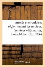 Arretes et circulaires reglementant les services. Services veterinaires, Loir-et-Cher af Sans Auteur