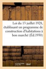 Loi du 13 juillet 1928, etablissant un programme de construction d'habitations a bon marche af Sans Auteur
