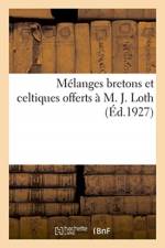 Melanges bretons et celtiques offerts a M. J. Loth, membre de l'Institut af Sans Auteur