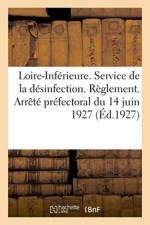 Prefecture de la Loire-Inferieure. Service departemental de la desinfection. Reglement af Sans Auteur