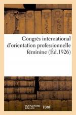 Congres international d'orientation professionnelle feminine af Sans Auteur