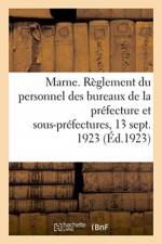 Departement de la Marne. Reglement du personnel des bureaux de la prefecture et des sous-prefectures af Sans Auteur