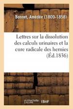 Lettres sur la dissolution des calculs urinaires et la cure radicale des hernies af Bonnet-A
