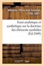 Essai analytique et synthetique sur la doctrine des elements morbides af Debreyne-P