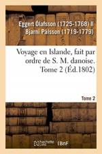 Voyage en Islande, fait par ordre de S. M. danoise. Tome 2 af Eggert Ólafsson