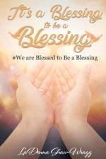 It's a Blessing to Be a Blessing af Ladonna Shaw-Wragg
