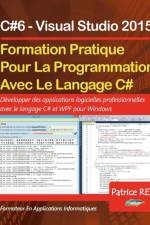 Formation Pratique Au Langage C#6 af Patrice Rey
