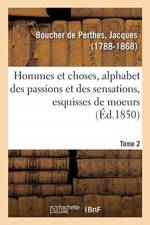 Hommes et choses, alphabet des passions et des sensations, esquisses de moeurs. Tome 2 af Boucher de Perthes-J