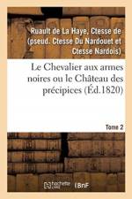 Chevalier aux armes noires ou le Chateau des precipices. Tome 2 af Ruault de la Haye-C