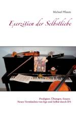 Exerzitien der Selbstliebe af Michael Pflaum