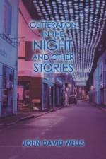 Glitteration in the Night and Other Stories af John David Wells